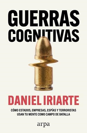 GUERRAS COGNITIVAS | 9788410313859 | IRIARTE, DANIEL