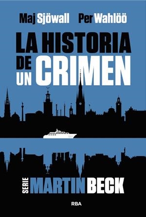 HISTORIA DE UN CRIMEN, LA (MARTIN BECK 1) | 9788411326599 | WAHLOO, PER