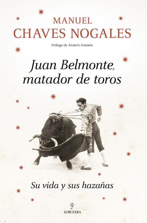 JUAN BELMONTE, MATADOR DE TOROS | 9788410525535 | CHAVES NOGALES, MANUEL