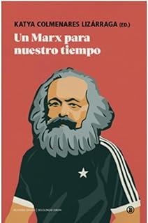 MARX PARA NUESTRO TIEMPO, UN | 9791387639099 | COLMENARES LIZARRAGA, KATYA