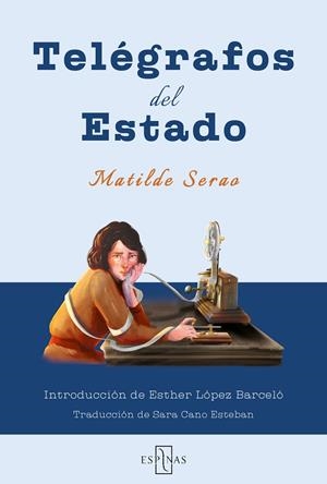 TELÉGRAFOS DEL ESTADO | 9788412766455 | SERAO, MATILDE