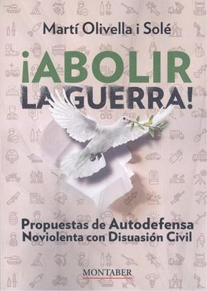 ABOLIR LA GUERRA! | 9788410238893 | OLIVELLA SOLÉ, MARTÍ