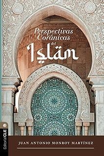 PERSPECTIVAS CORÁNICAS DEL ISLAM | 9788419779854 | MONROY MARTINEZ, JUAN ANTONIO