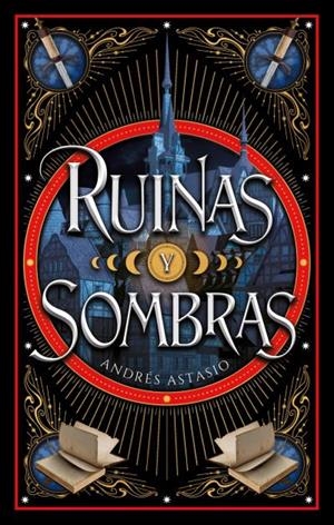RUINAS Y SOMBRAS | 9788410239326 | ASTASIO MEDINA, ANDRES