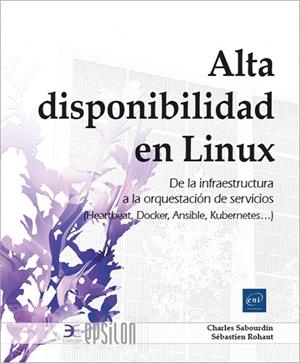 ALTA DISPONIBILIDAD EN LINUX: | 9782409050190 | SABOURDIN, CHARLES / ROHAUT, SEBASTIEN