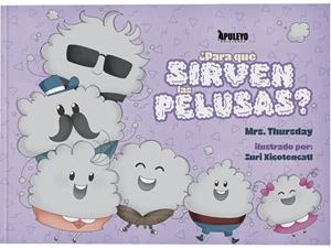 PARA QUE SIRVEN LAS PELUSAS? | 9788410604131