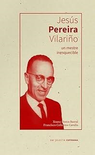 JESUS PEREIRA VILARIÑO, UN MESTRE INESQUECIBLE | 9788412984040 | COLLANTES CAROLLO, FRANCISCO / PINTOS BARRA, XOANA