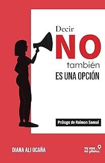 DECIR NO TAMBIEN ES UNA OPCION | 9788412979060 | ALI OCAÑA, DIANA