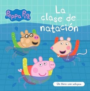 CLASE DE NATACIÓN, LA (PEPPA PIG. LIBRO DE CARTÓN CON SOLAPAS) | 9788448870430 | HASBRO