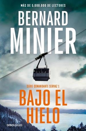 BAJO EL HIELO (COMANDANTE SERVAZ 1) | 9788466379229 | MINIER, BERNARD