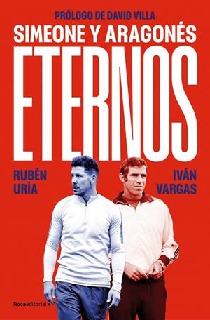 ETERNOS : SIMEONE Y ARAGONÉS | 9788410442177 | URÍA, RUBÉN (@RUBENURIA) / VARGAS, IVÁN
