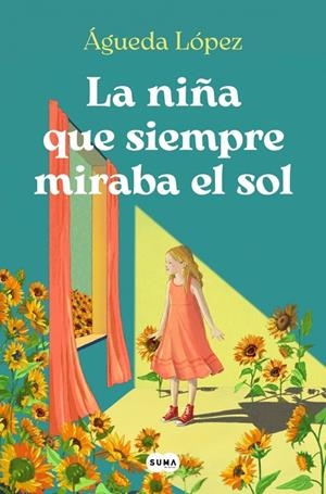 NIÑA QUE SIEMPRE MIRABA EL SOL, LA | 9788410257061 | LÓPEZ BENAVIDES, ÁGUEDA