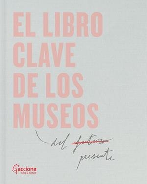 LIBRO CLAVE DE LOS MUSEOS, EL | 9788410024465 | VARIOS AUTORES