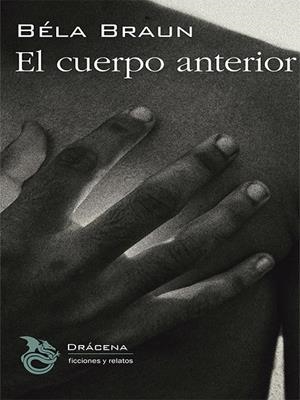 CUERPO ANTERIOR, EL | 9788412898149 | BRAUN, BÉLA