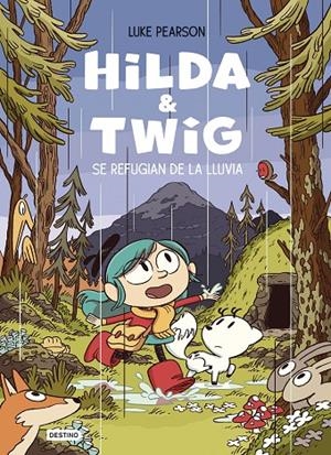 HILDA & TWIG 01 : HILDA Y TWIG SE REFUGIAN DE LA LLUVIA | 9788408294344 | PEARSON, LUKE
