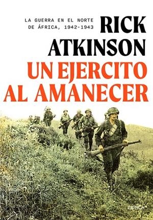 EJÉRCITO AL AMANECER, UN | 9788491997603 | ATKINSON, RICK