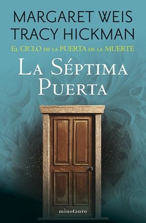 CICLO DE LA PUERTA DE LA MUERTE 07, EL. LA SÉPTIMA PUERTA | 9788445018194 | WEIS, MARGARET / HICKMAN, TRACY