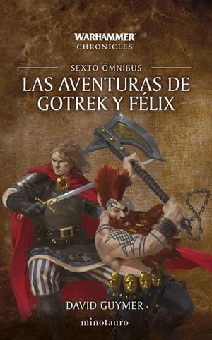 WARHAMMER CHRONICLES. LAS AVENTURAS DE GOTREK Y FÉLIX OMNIBUS 06 | 9788445018880 | GUYMER, DAVID