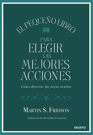 PEQUEÑO LIBRO PARA ELEGIR LAS MEJORES ACCIONES, EL | 9788423439034 | FRIDSON, MARTIN S.
