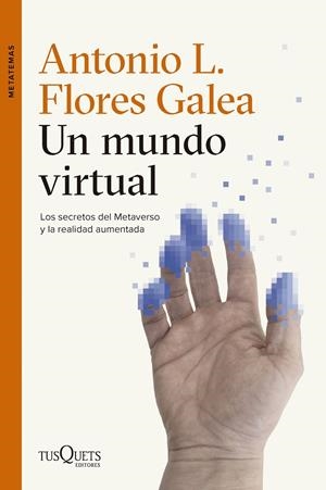 MUNDO VIRTUAL, UN | 9788411076326 | FLORES GALEA, ANTONIO LUIS