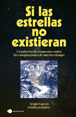 SI LAS ESTRELLAS NO EXISTIERAN | 9788410293618 | GUERRA, SERGIO (@TODOESRELATIVO_)