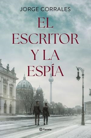 ESCRITOR Y LA ESPÍA, EL | 9788408302506 | CORRALES, JORGE