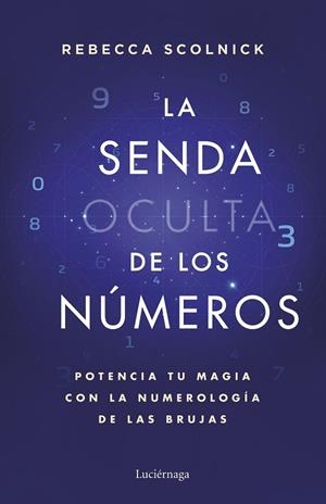 SENDA OCULTA DE LOS NÚMEROS, LA | 9788419996930 | SCOLNICK, REBECCA