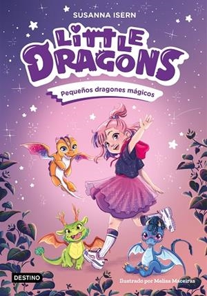 LITTLE DRAGONS 01. PEQUEÑOS DRAGONES MÁGICOS | 9788408303596 | ISERN, SUSANNA