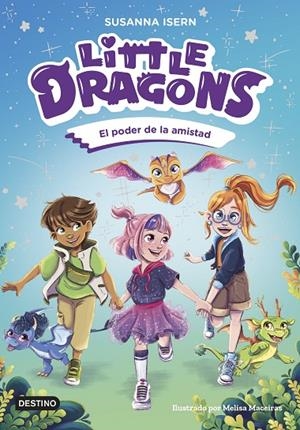 LITTLE DRAGONS 02. EL PODER DE LA AMISTAD | 9788408303824 | ISERN, SUSANNA