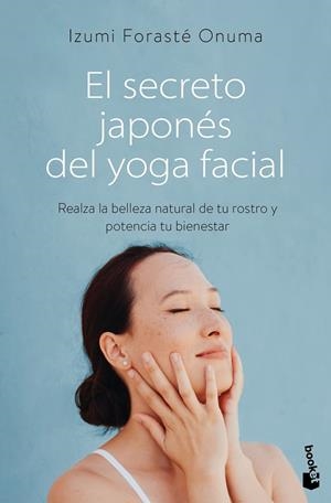 SECRETO JAPONÉS DEL YOGA FACIAL, EL | 9788411192552 | FORASTÉ ONUMA, IZUMI