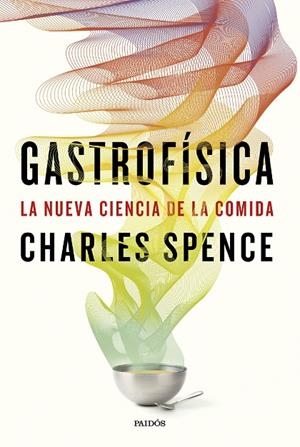 GASTROFÍSICA | 9788449343957 | SPENCE, CHARLES