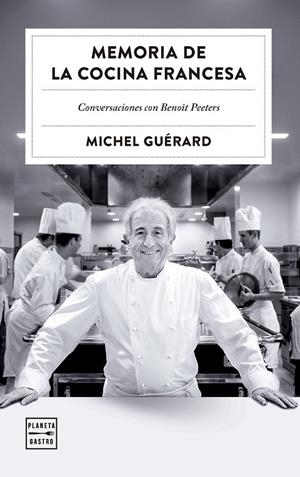 MEMORIA DE LA COCINA FRANCESA | 9788408303527 | GUÉRARD, MICHEL