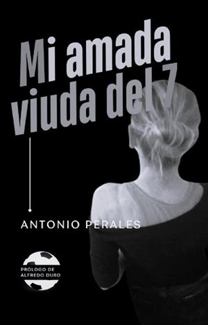 MI AMADA VIUDA DEL 7 | 9788412962994 | PERALES, ANTONIO