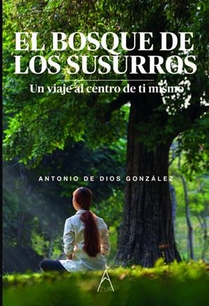 BOSQUE DE LOS SUSURROS, EL | 9791387657185 | DE DIOS GONZALEZ, ANTONIO