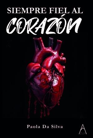 SIEMPRE FIEL AL CORAZÓN | 9791387657154 | DA SILVA, PAOLA