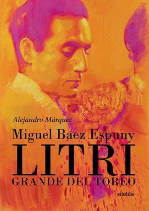 LITRI. GRANDE DEL TOREO | 9788412989748 | MARQUEZ, ALEJANDRO
