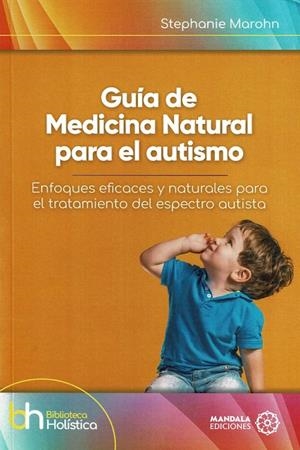 GUÍA DE MEDICINA NATURAL PARA EL AUTISMO | 9788410194991 | MAROHN, STEPHANIE
