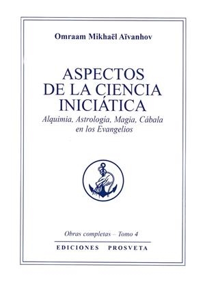ASPECTOS DE LA CIENCIA INICIÁTICA | 9788412865295 | AÏVANHOV, OMRAAM MIKHAËL