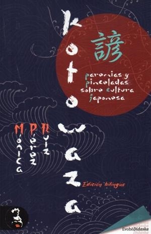KOTOWAZA PAREMIAS Y PINCELADAS SOBRE CULTURA JAPONESA | 9788412834987 | PEREZ RUIZ, MONICA