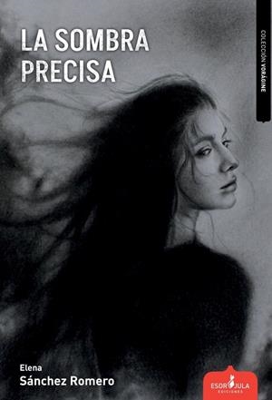 SOMBRA PRECISA, LA | 9791399029000 | SANCHEZ ROMERO, ELENA