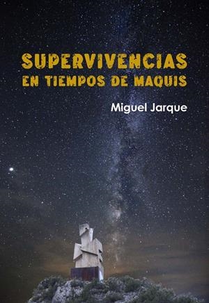 SUPERVIVENCIAS EN TIEMPOS DE MAQUIS | 9788412905335 | JARQUE ANTON, MIGUEL