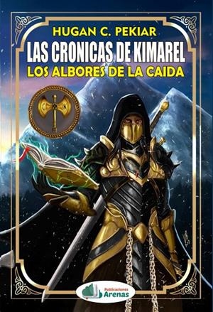 CRÓNICAS DE KIMAREL, LAS. LOS ALBORES DE LA CAÍDA | 9788412952872 | CHOUSA ÁLVAREZ, HUGO