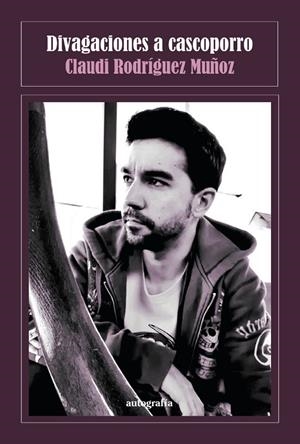 DIVAGACIONES A CASCOPORRO | 9791387578909 | RODRIGUEZ MUÑOZ, CLAUDI