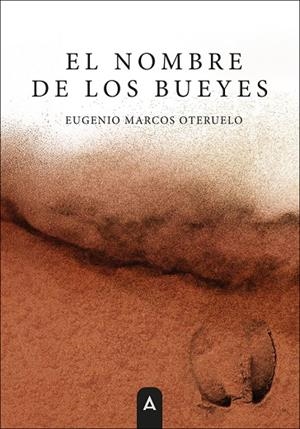 NOMBRE DE LOS BUEYES, EL | 9791387590925 | MARCOS OTERUELO, EUGENIO