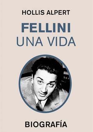 FELLINI. UNA VIDA | 9791399026702 | ALPERT, HOLLIS