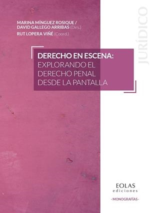 DERECHO EN ESCENA : EXPLORANDO EL DERECHO PENAL DESDE LA PANTALLA | 9788410057968 | VARIOS AUTORES
