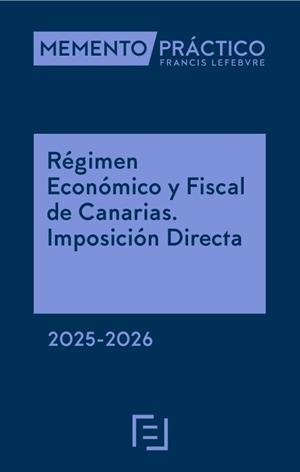 MEMENTO PRÁCTICO REGIMEN ECONOMICO Y FISCAL DE CANARIAS | 9788410431287 | LEFEBVRE-EL DERECHO