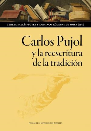 CARLOS PUJOL Y LA REESCRITURA DE LA TRADICIóN | 9788413408231 | VALLES-BOTEY, TERESA
