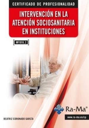 INTERVENCION EN LA ATENCION SOCIOSANITARIA EN INSTITUCIONES | 9791387764074 | CORONADO GARCIA, BEATRIZ