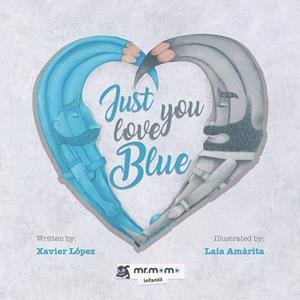JUST LOVE YOU BLUE | 9791387523268 | LÓPEZ, XAVIER